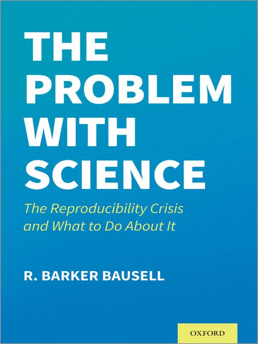 Title details for The Problem with Science by R. Barker Bausell - Available